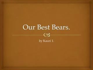 Our Best Bears.