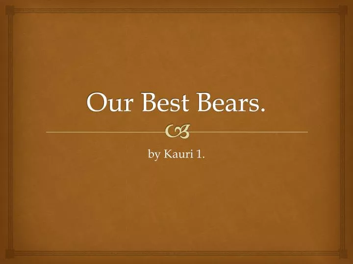 our best bears