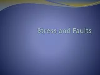 Stress and Faults
