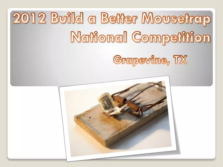 2012 build a better mousetrap national competition
