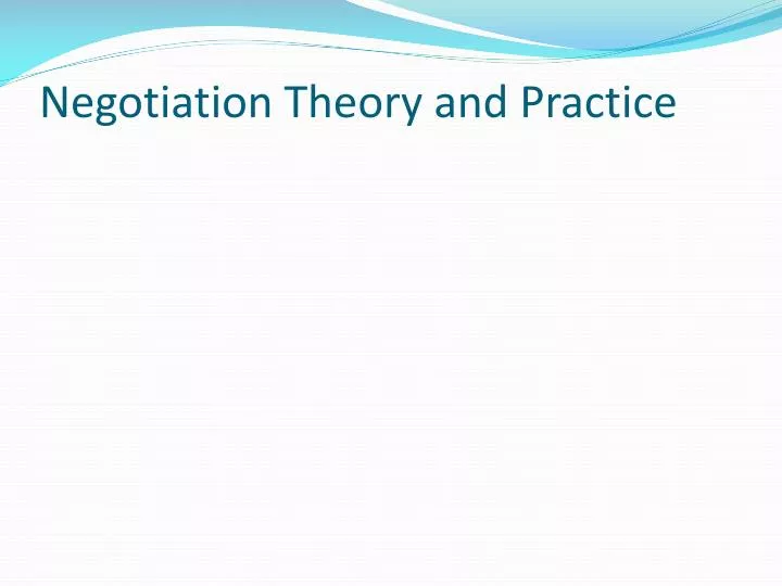 negotiation theory and practice