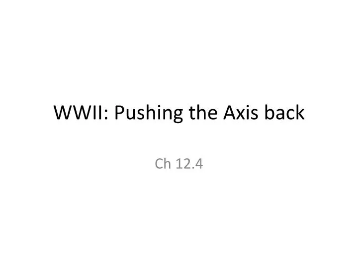 wwii pushing the axis back