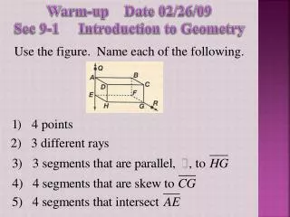 Warm-up Date 02/26/09 Sec 9-1 Introduction to Geometry