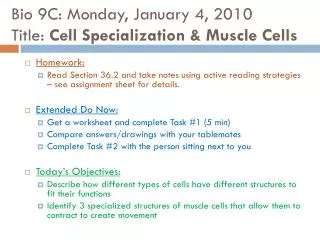 Bio 9C: Monday, January 4, 2010 Title: Cell Specialization &amp; Muscle Cells