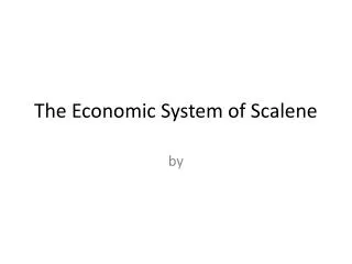 The Economic System of Scalene