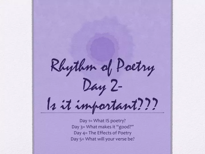 rhythm of poetry day 2 is it important