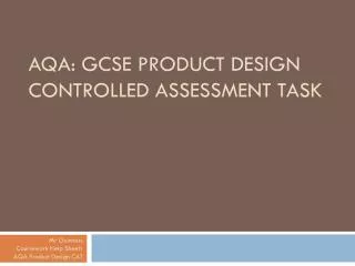 AQA: GCSE Product Design CONTROLLED ASSESSMENT TASK