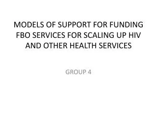 MODELS OF SUPPORT FOR FUNDING FBO SERVICES FOR SCALING UP HIV AND OTHER HEALTH SERVICES