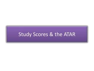 Study Scores &amp; the ATAR