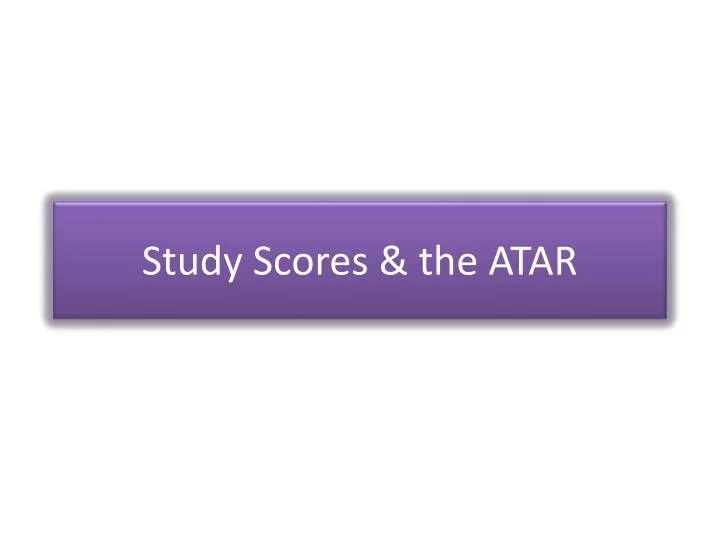 study scores the atar