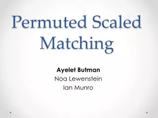 Permuted Scaled Matching