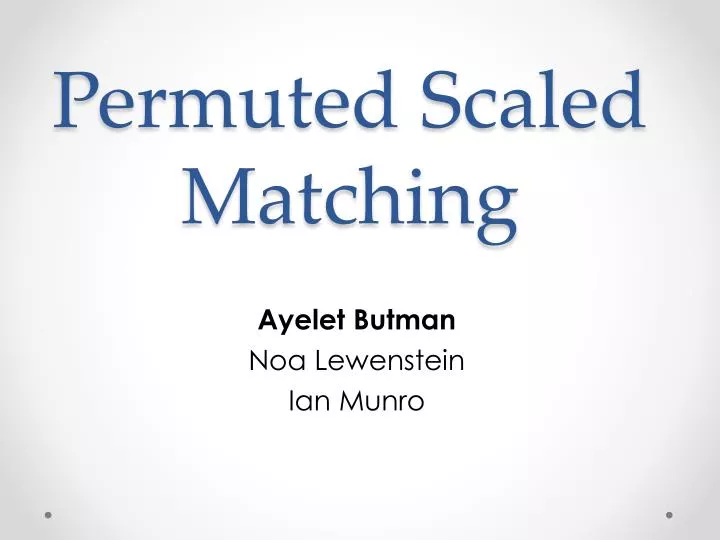 permuted scaled matching