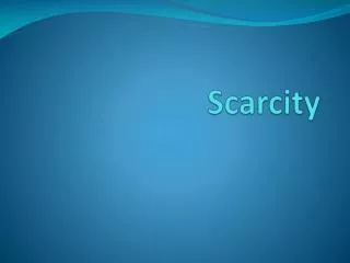scarcity