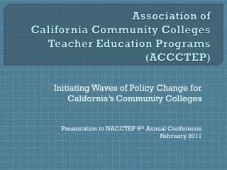 Association of California Community Colleges Teacher Education Programs (ACCCTEP)