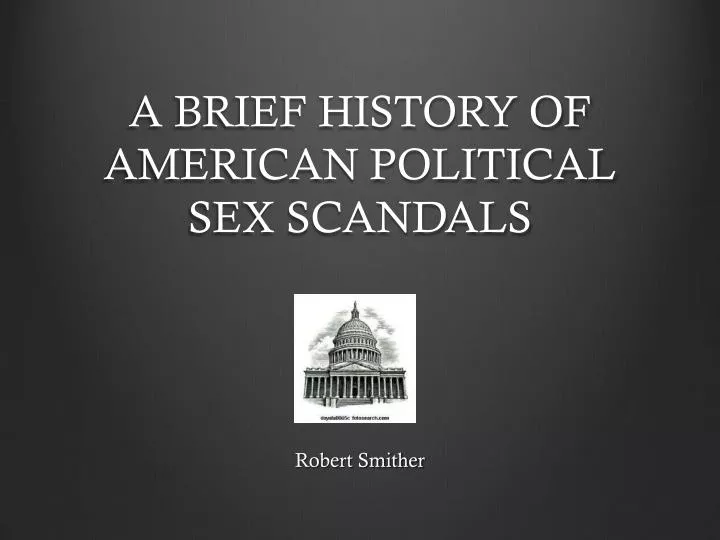 a brief history of american political sex scandals
