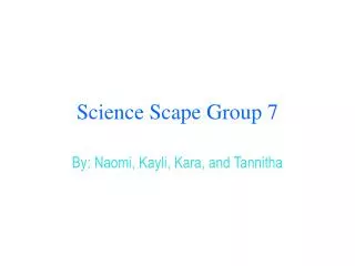 Science Scape Group 7