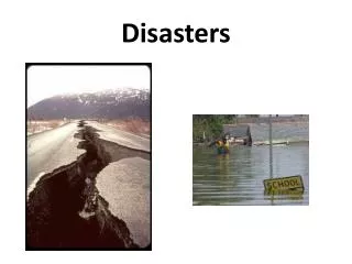 Disasters