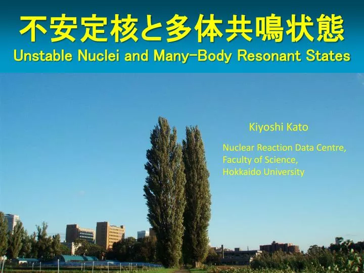 unstable nuclei and many body resonant states