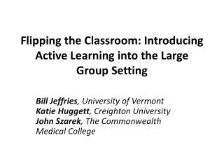 Flipping the Classroom: Introducing Active Learning into the Large Group Setting