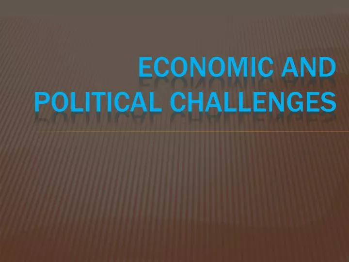 economic and political challenges