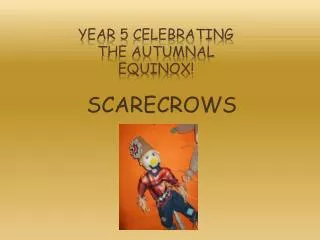 SCARECROWS