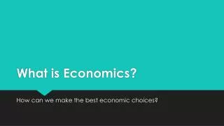 What is Economics?