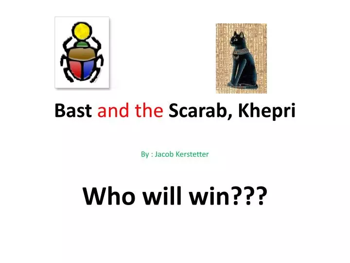 bast and the scarab khepri