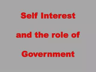 Self Interest a nd the role of Government