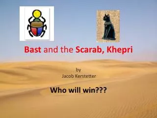 Bast and the Scarab, Khepri