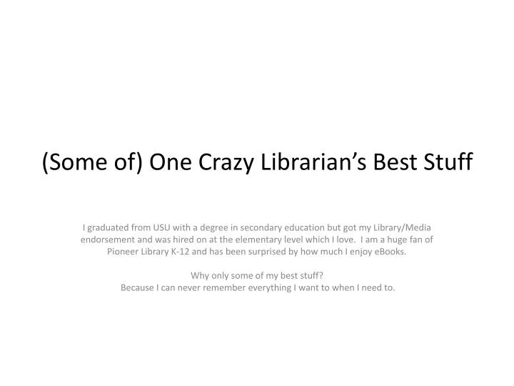 some of one crazy librarian s best stuff