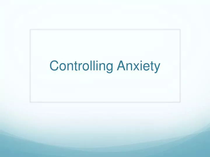controlling anxiety