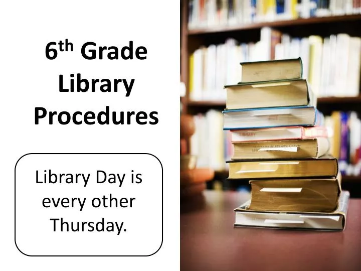 6 th grade library procedures