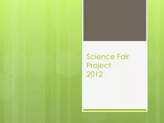 Science Fair Project 2012