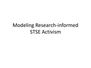 Modeling Research-informed STSE Activism