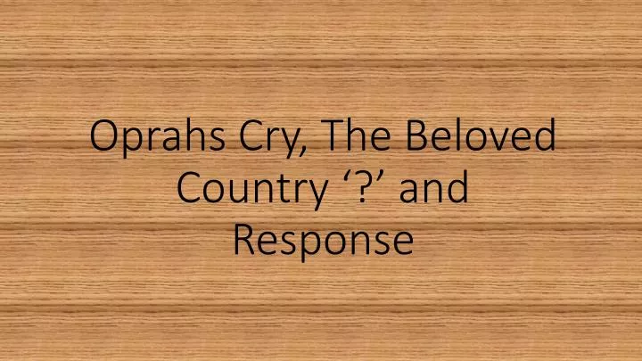 oprahs cry the beloved country and response