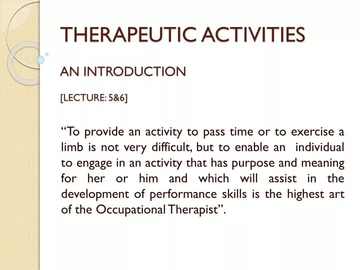 therapeutic activities an introduction lecture 5 6