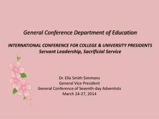 Dr. Ella Smith Simmons General Vice President General Conference of Seventh-day Adventists