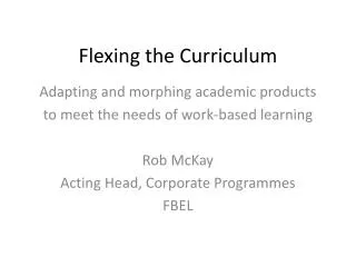Flexing the Curriculum
