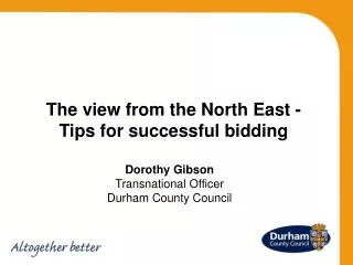 Dorothy Gibson Transnational Officer Durham County Council