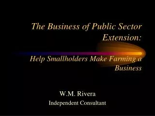 The Business of Public Sector Extension: Help Smallholders Make Farming a Business