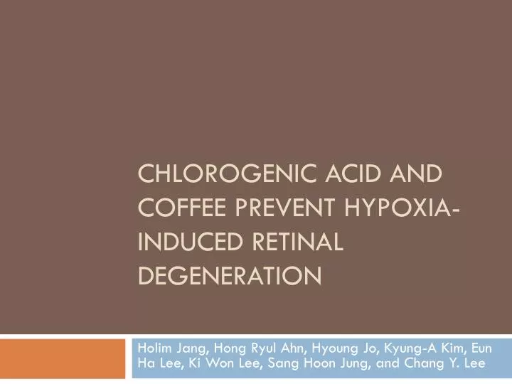 chlorogenic acid and coffee prevent hypoxia induced retinal degeneration