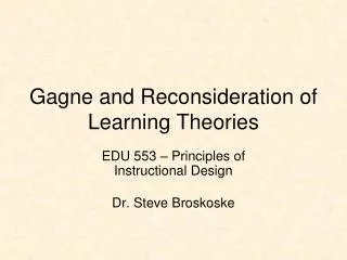 Gagne and Reconsideration of Learning Theories