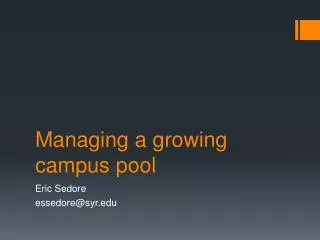 Managing a growing campus pool