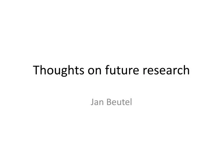 thoughts on future research