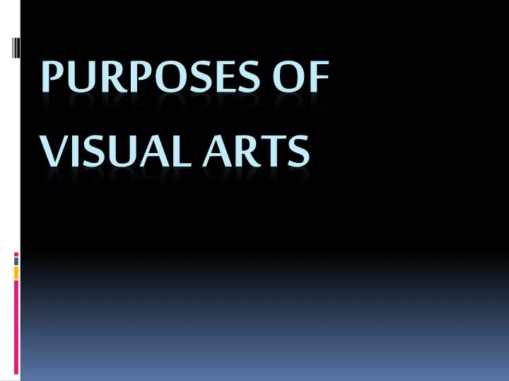 purposes of visual arts