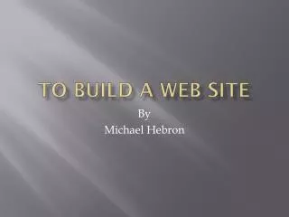 To Build a Web Site