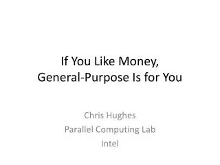 If You Like Money, General-Purpose I s for You
