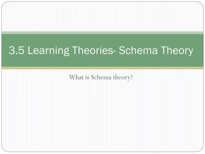 3 5 learning theories schema theory