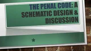 The Penal Code : A Schematic Design &amp; Discussion