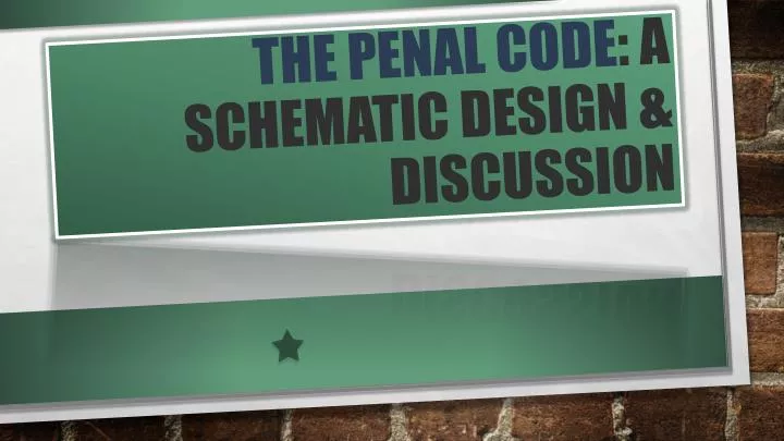 the penal code a schematic design discussion